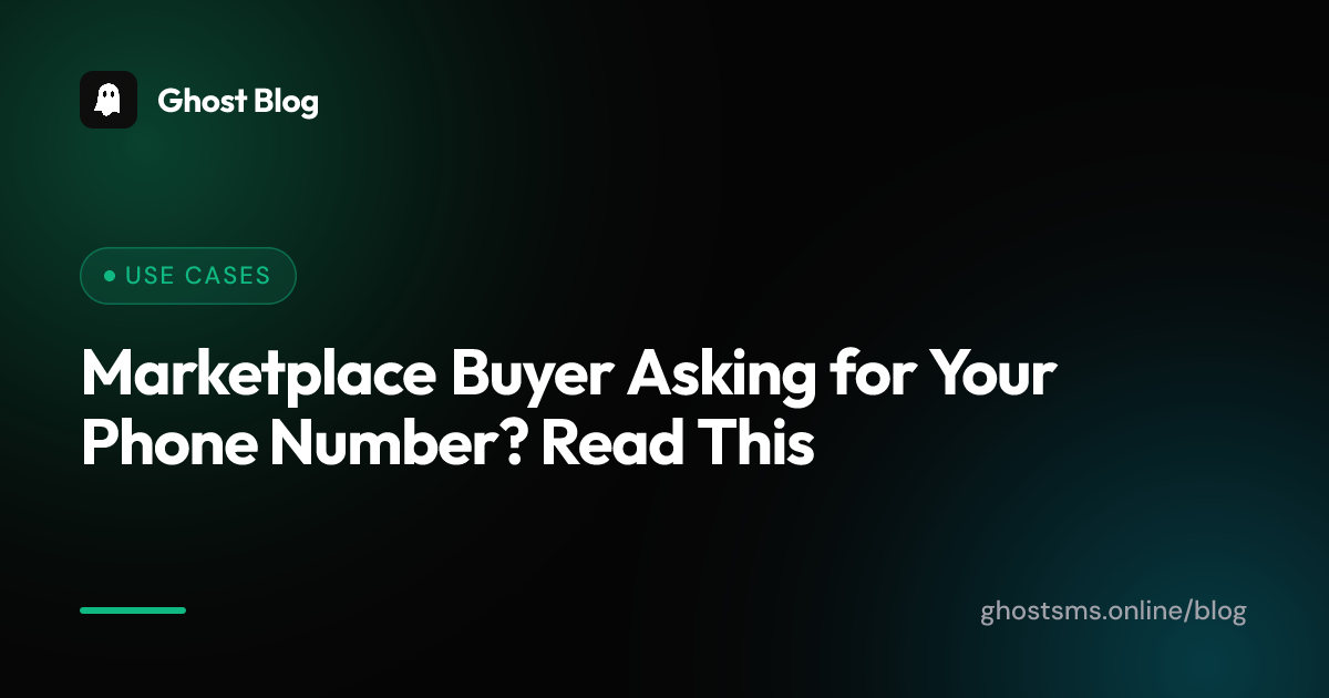 Marketplace Buyer Asking for Your Phone Number? Read This