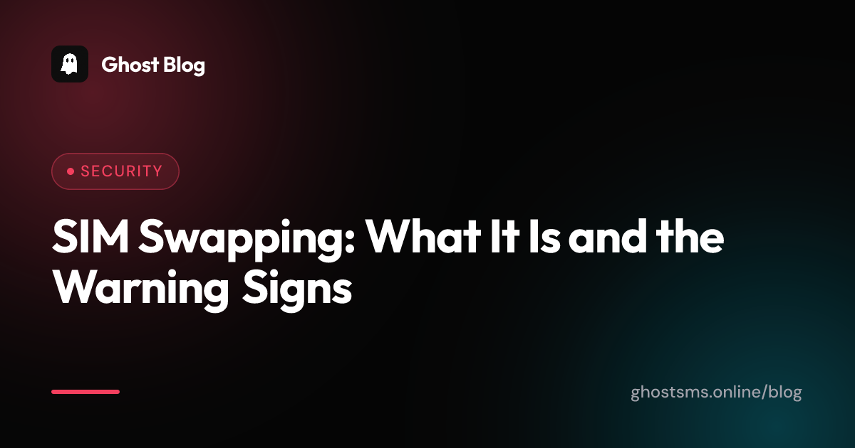 SIM Swapping: What It Is and the Warning Signs