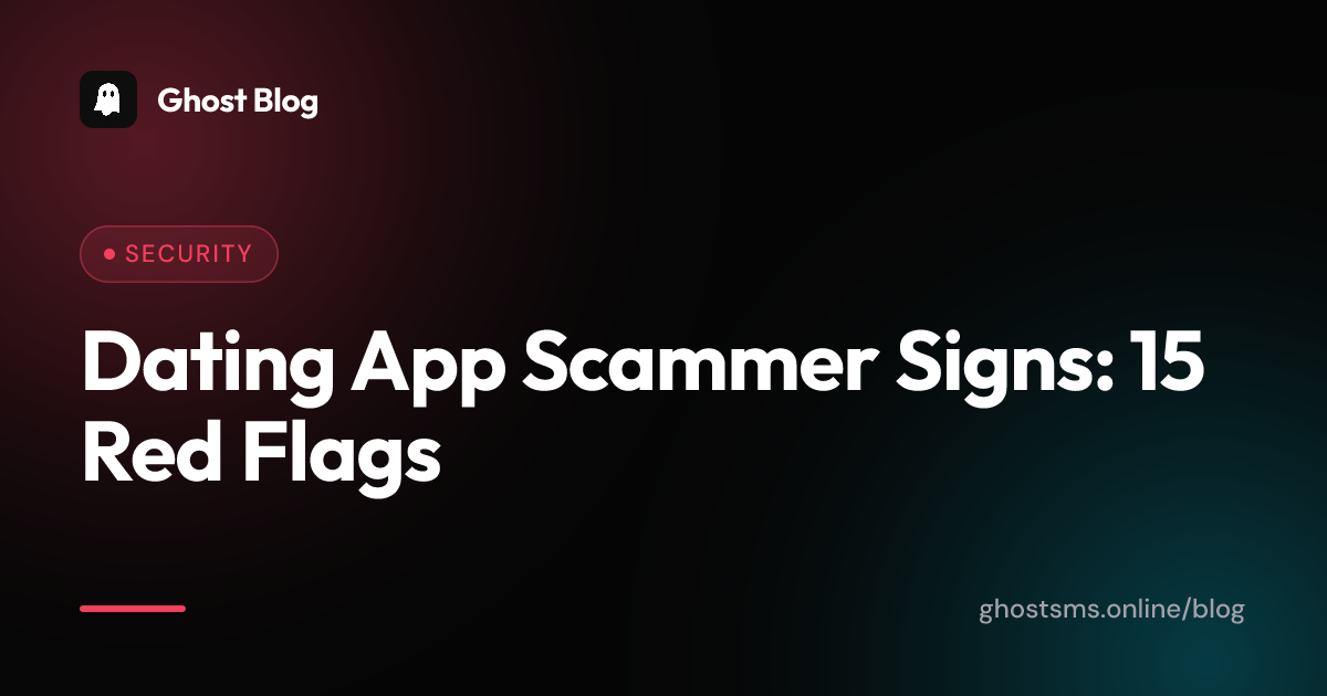 Dating App Scammer Signs: 15 Red Flags