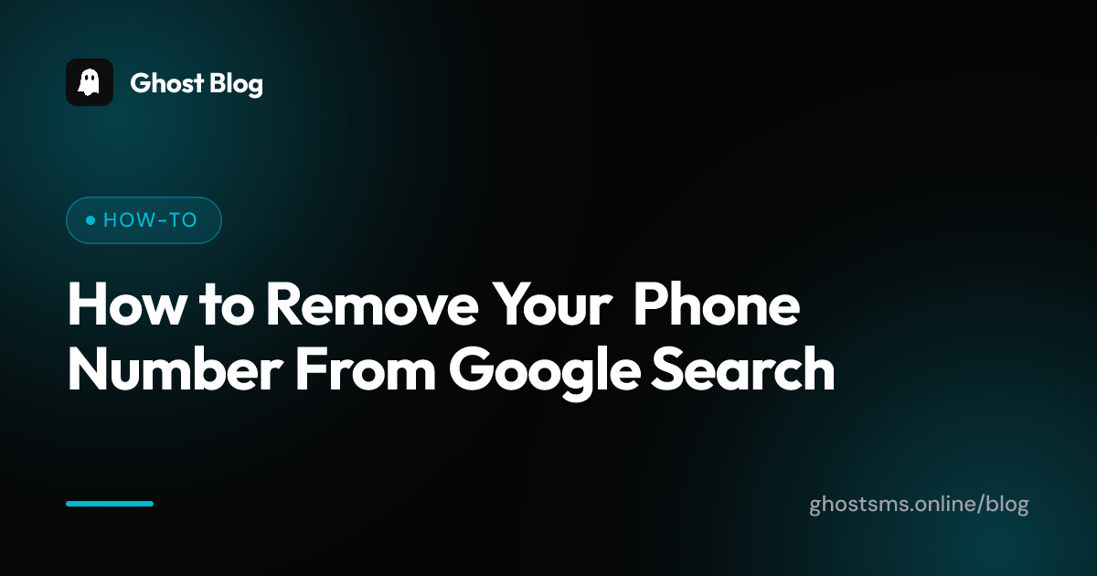 How to Remove Your Phone Number From Google Search