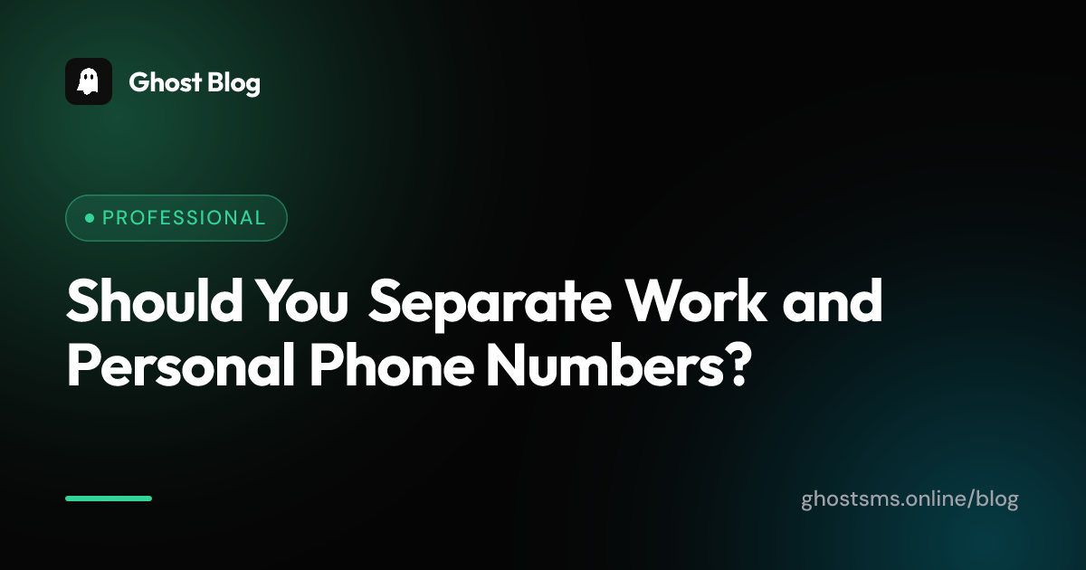 Should You Separate Work and Personal Phone Numbers?